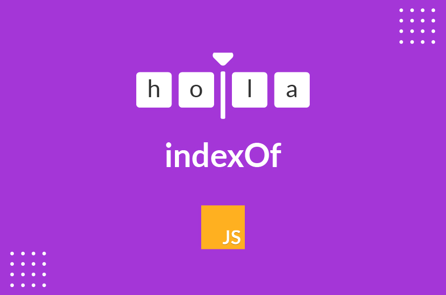 Cómo encontrar una palabra dentro de una cadena con IndexOf en JavaScript